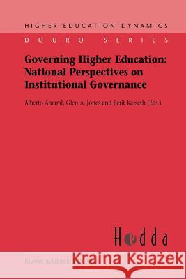 Governing Higher Education: National Perspectives on Institutional Governance Alberto Amaral G. a. Jones B. Karseth 9789048162000 Not Avail