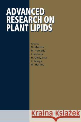 Advanced Research on Plant Lipids N. Murata M. Yamada I. Nishida 9789048162109 Not Avail