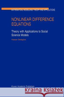 Nonlinear Difference Equations: Theory with Applications to Social Science Models H. Sedaghat 9789048162154 Springer