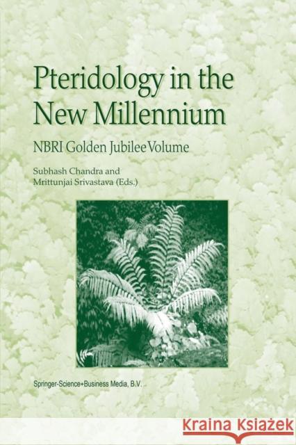 Pteridology in the New Millennium: Nbri Golden Jubilee Volume Chandra, S. 9789048162222 Not Avail