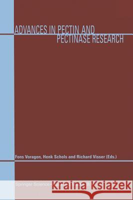 Advances in Pectin and Pectinase Research Fons Voragen Henk Schols R. G. F. Visser 9789048162291 Not Avail