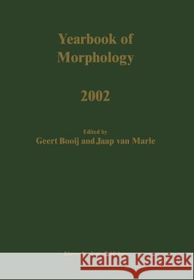Yearbook of Morphology 2002 G. E. Booij Jaap Van Marle 9789048162307 Not Avail