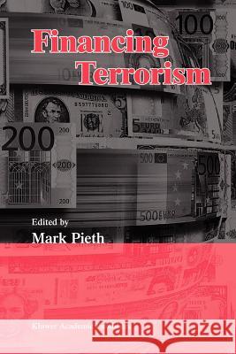 Financing Terrorism Mark Pieth 9789048162321 Not Avail