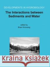 The Interactions Between Sediments and Water: Proceedings of the 9th International Symposium on the Interactions Between Sediments and Water, Held 5-1 Kronvang, Brian 9789048162994 Not Avail