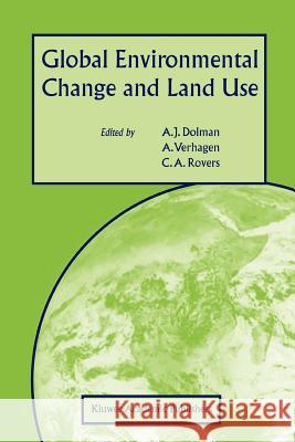 Global Environmental Change and Land Use A. J. Dolman A. Verhagen C. a. Rovers 9789048163083 Not Avail