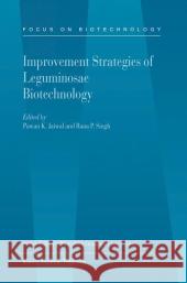 Improvement Strategies of Leguminosae Biotechnology Pawan K. Jaiwal Rana P. Singh 9789048163311 Not Avail