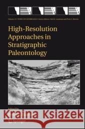High-Resolution Approaches in Stratigraphic Paleontology P. J. Harries 9789048163526 Not Avail