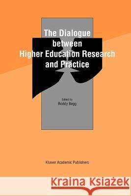 The Dialogue Between Higher Education Research and Practice: 25 Years of Eair Begg, Roddy 9789048163748 Not Avail