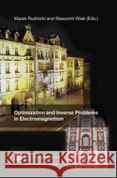 Optimization and Inverse Problems in Electromagnetism Marek Rudnicki Slawomir Wiak 9789048163755 Not Avail