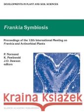 Frankia Symbiosis P. Normand K. Pawlowski J. O. Dawson 9789048163809 Not Avail