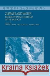Climate and Water: Transboundary Challenges in the Americas Henry F. Diaz, B.J. Morehouse 9789048163861 Springer
