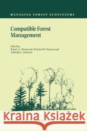 Compatible Forest Management Robert A. Monserud Richard W. Haynes Adelaide C. Johnson 9789048163885 Not Avail