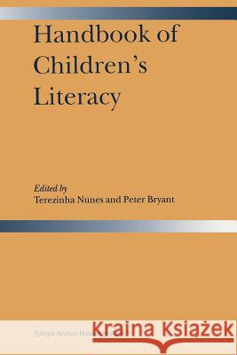 Handbook of Children's Literacy Terezinha Nunes Peter Bryant 9789048164226 Not Avail