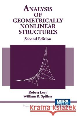 Analysis of Geometrically Nonlinear Structures Robert Levy William R. Spillers 9789048164387