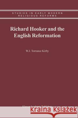 Richard Hooker and the English Reformation W. J. Kirby 9789048164622 Not Avail