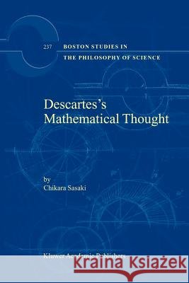 Descartes’s Mathematical Thought C. Sasaki 9789048164875 Springer
