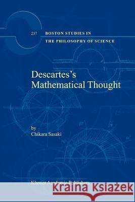 Descartes’s Mathematical Thought C. Sasaki 9789048164875 Springer