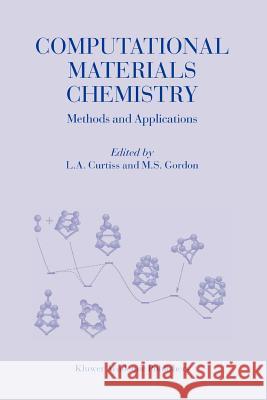 Computational Materials Chemistry: Methods and Applications Curtiss, L. a. 9789048164974 Not Avail