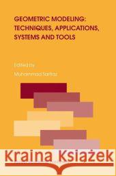 Geometric Modeling: Techniques, Applications, Systems and Tools Muhammad Sarfraz 9789048165186 Not Avail