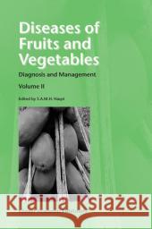 Diseases of Fruits and Vegetables: Volume II: Diagnosis and Management Naqvi, S. A. M. H. 9789048165216 Not Avail