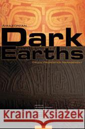 Amazonian Dark Earths: Origin Properties Management Lehmann, Johannes 9789048165254 Not Avail