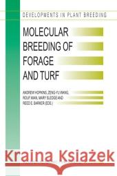 Molecular Breeding of Forage and Turf: Proceedings of the 3rd International Symposium, Molecular Breeding of Forage and Turf, Dallas, Texas, and Ardmo Andrew Hopkins Zeng-Yu Wang Rouf Mian 9789048165315