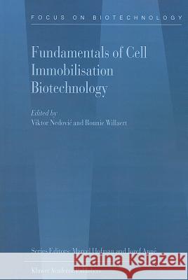 Fundamentals of Cell Immobilisation Biotechnology Viktor Nedovic Ronnie Willaert 9789048165346 Not Avail