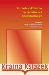Methods and Tools for Co-Operative and Integrated Design Tichkiewitch, Serge 9789048165360 Not Avail