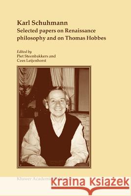 Selected Papers on Renaissance Philosophy and on Thomas Hobbes Schuhmann, Karl 9789048165599