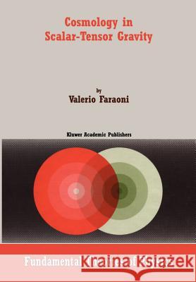 Cosmology in Scalar-Tensor Gravity Valerio Faraoni 9789048165643 Not Avail