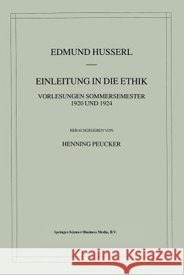 Einleitung in Die Ethik: Vorlesungen Sommersemester 1920/1924 Husserl, Edmund 9789048165681 Not Avail