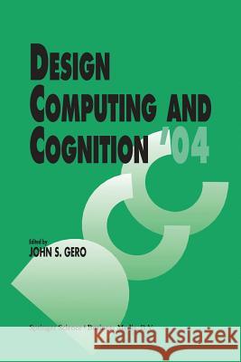 Design Computing and Cognition '04 John S. Gero 9789048166503 Not Avail