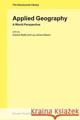 Applied Geography: A World Perspective Bailly, Antoine 9789048166565