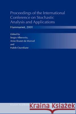 Proceedings of the International Conference on Stochastic Analysis and Applications: Hammamet, 2001 Albeverio, Sergio 9789048166619 Not Avail