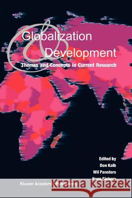 Globalization and Development: Themes and Concepts in Current Research Kalb, Don 9789048166640 Not Avail