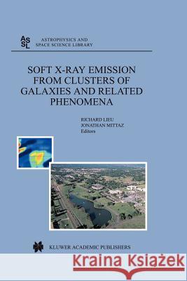 Soft X-Ray Emission from Clusters of Galaxies and Related Phenomena R. Lieu Jonathan Mittaz 9789048166817 Not Avail