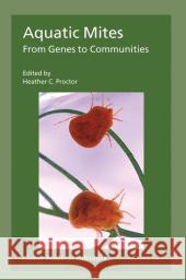 Aquatic Mites from Genes to Communities Heather Proctor 9789048167104 Not Avail