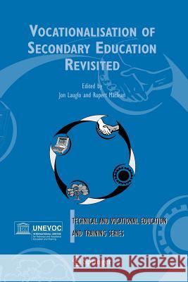 Vocationalisation of Secondary Education Revisited Jon Lauglo 9789048167708 Not Avail