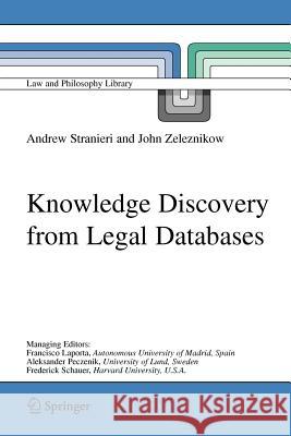 Knowledge Discovery from Legal Databases Andrew Stranieri John Zeleznikow 9789048167715 Not Avail
