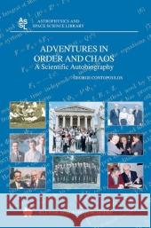 Adventures in Order and Chaos: A Scientific Autobiography George Contopoulos 9789048167739