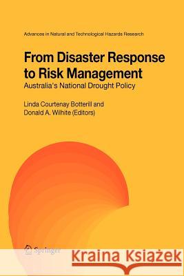 From Disaster Response to Risk Management: Australia's National Drought Policy Botterill, Linda C. 9789048167999 Not Avail
