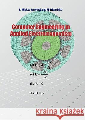 Computer Engineering in Applied Electromagnetism Slawomir Wiak A. Krawczyk M. Trlep 9789048168118