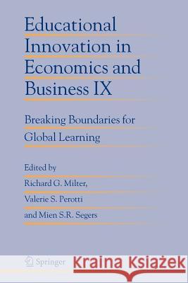 Educational Innovation in Economics and Business IX: Breaking Boundaries for Global Learning Milter, Richard G. 9789048168125