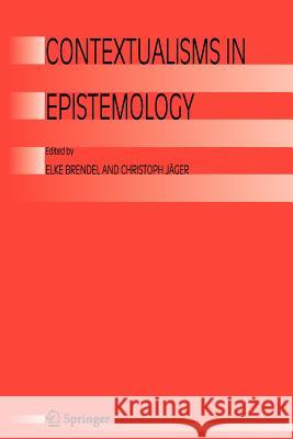 Contextualisms in Epistemology Elke Brendel Christoph Jager 9789048168132