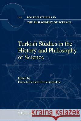 Turkish Studies in the History and Philosophy of Science G. Irzik Guven Guzeldere 9789048168361 Not Avail