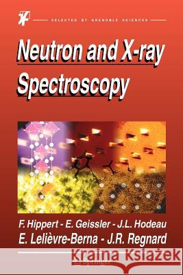 Neutron and X-Ray Spectroscopy Hippert, Françoise 9789048168385 Springer