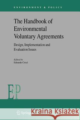 The Handbook of Environmental Voluntary Agreements: Design, Implementation and Evaluation Issues Croci, Edoardo 9789048168439 Not Avail