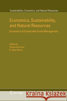 Economics, Sustainability, and Natural Resources: Economics of Sustainable Forest Management Kant, Shashi 9789048168743 Not Avail