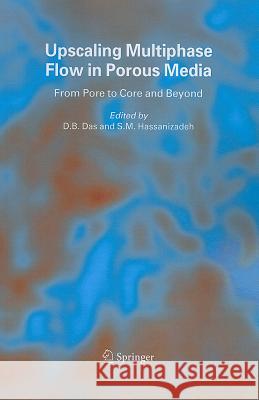 Upscaling Multiphase Flow in Porous Media: From Pore to Core and Beyond Das, D. B. 9789048168880 Not Avail