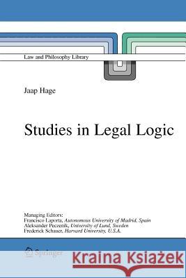 Studies in Legal Logic Jaap Hage 9789048168897 Not Avail